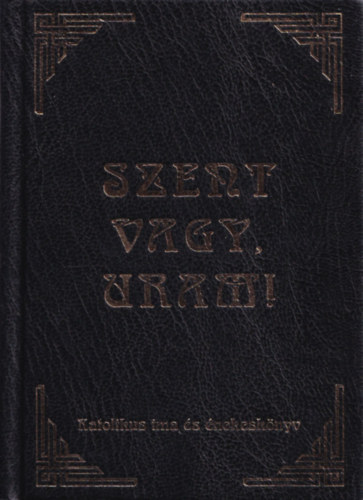 Sík Sándor Harmat Artur - Szent vagy, uram! Ősi és újabb egyházi énekkincsünk tára (teljes)