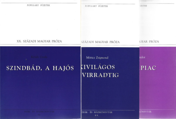 3 db Populart F�zetek, Szinb�d, a haj�s, M�ricz Zsigmond: Kivil�gos kjvjrradatig, M�rai S�ndor: Bolhapiac