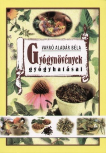 Varr� Alad�r B�la - Gy�gyn�v�nyek gy�gyhat�sai