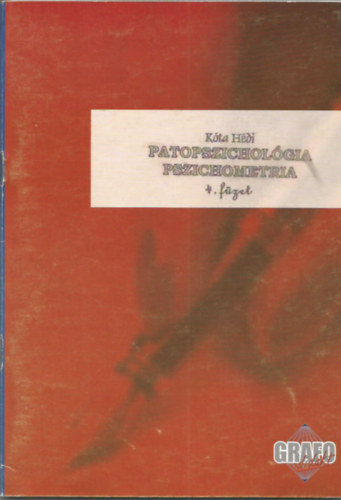 K�ta H�di - Patopszichol�gia, pszichometria - Grafol�giai program 4. f�zet