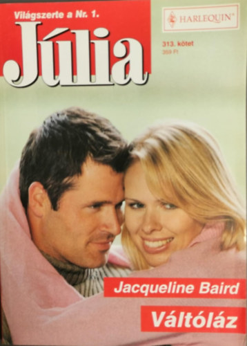 Jacqueline Baird - Váltóláz (Júlia 313. kötet)