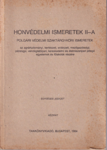 Pint�r J�nos  (szerk.) - Honv�delmi ismeretek II-A Polg�ri v�delmi szakt�rgyk�ri ismeretek
