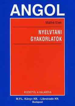 Mth Elek - Angol nyelvtani gyakorlatok