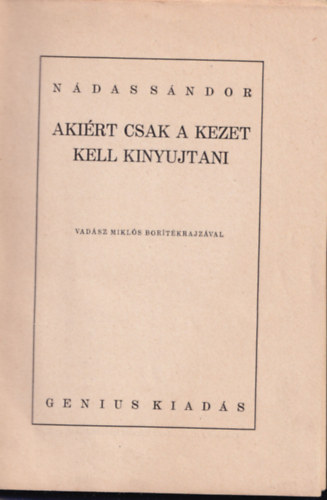 Nádas Sándor - Akiért csak a kezet kell kinyújtani