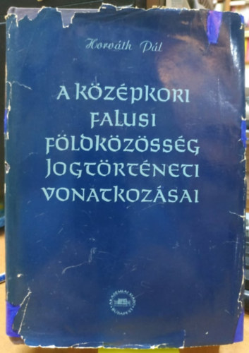 Horvth Pl - A kzpkori falusi fldkzssg jogtrtneti vonatkozsai