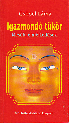 Cspel Lma - Igazmond tkr - Mesk, elmlkedsek