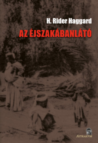 H. Rider Haggard - Az jszakbanlt