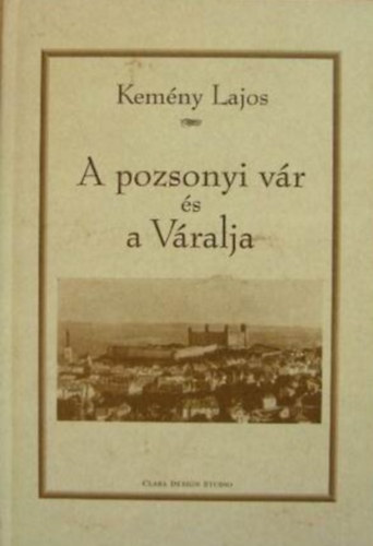 Kemény Lajos - A pozsonyi vár és a váralja