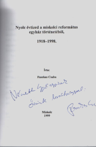 Fazekas Csaba - Nyolc �vtized a miskolci reform�tus egyh�z t�rt�net�b�l, 1918-1998.