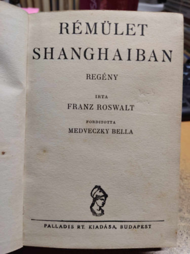 Franz Roswalt - Rmlet Shanghaiban (Flpengs regnyek)