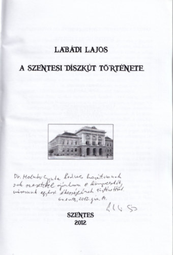 Labdi Lajos  (szerk.) - A szentesi dszkt trtnete