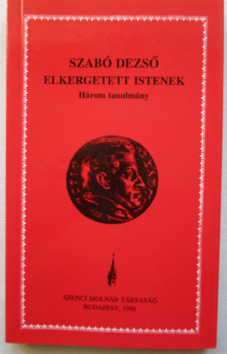 Szabó Dezső - Elkergetett istenek