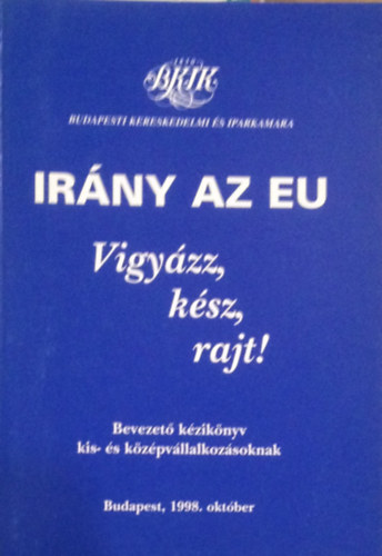 Irány az EU! Vigyázz, kész, rajt!