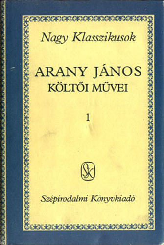 Arany János - Arany jános összes költői művei I.