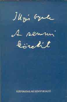 Illy�s Gyula - A semmi k�zel�t