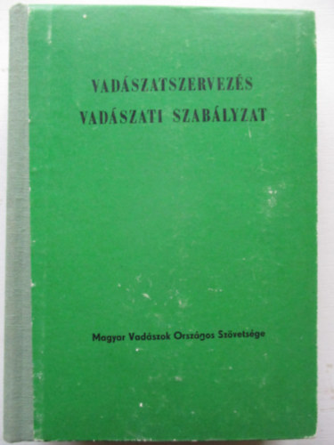 Dr. Koller Mihly - Vadszatszervezs - Vadszati szablyzat
