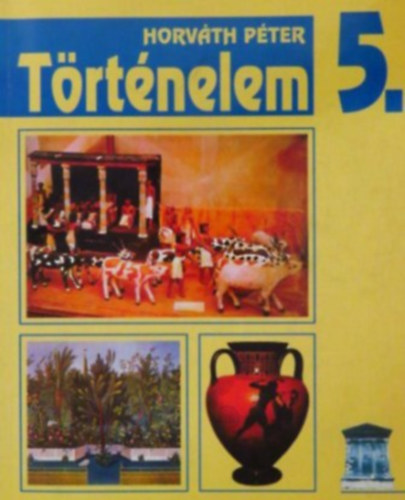 Horvth Pter - Trtnelem az ltalnos iskolk szmra 5.