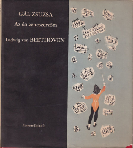 Gl Zsuzsa - 2 db zenemvszeti knyv: Az n zeneszerzm Ludwig van Beethoven + Az n zeneszerzm Joseph Haydn
