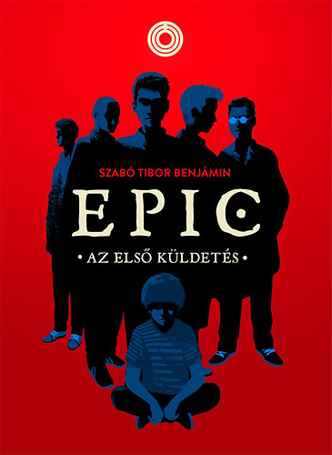 Szab� Tibor Benj�min - EPIC 1. - Az els� k�ldet�s