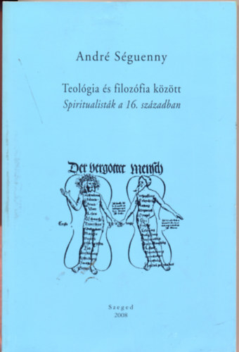 André Séguenny - Teológia és filozófia között - Spiritualisták a 16. században