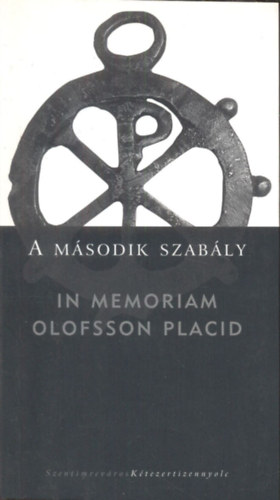 Spangel P�ter - A m�sodik szab�ly (In memoriam Olofsson Placid)