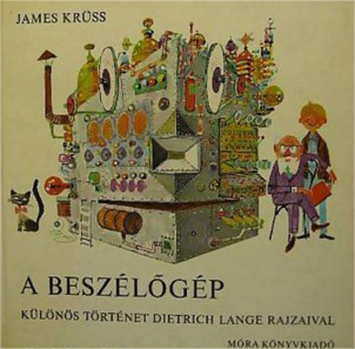 James Kr�ss - A besz�l�g�p-K�l�n�s t�rt�net Dietrich Lange rajzaival