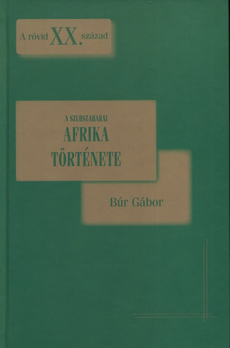 Br Gbor - A szubszaharai Afrika trtnete 1914-1991