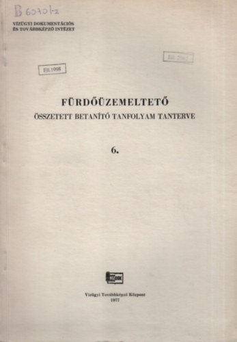 F�rd��zemeltet� 6. (�sszetett betan�t� tanfolyam tanterve)