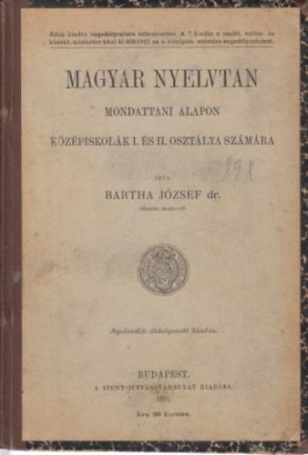 Bartha J�zsef dr. - Magyar nyelvtan mondattani alapon k�z�piskol�k I.�s II.oszt�ly sz�m�ra
