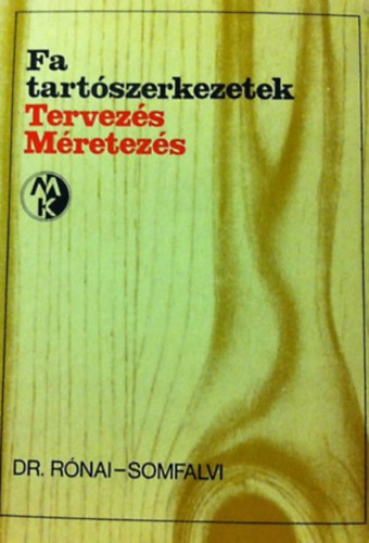 R�nai; Somfalvi - Fa tart�szerkezetek (tervez�s, m�retez�s)