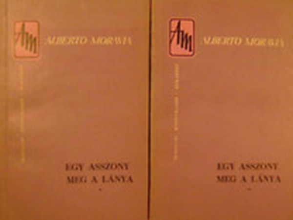 Alberto Moravia - Egy asszony meg a l�nya I-II.