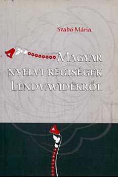 Szab Mria - Magyar nyelvi rgisgek Lendvavidrl