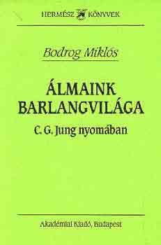 Bodrog Mikl�s - �lmaink barlangvil�ga (C.G. Jung nyom�ban)