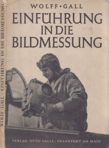Heinrich Gall Georg Wolff - Einführung in die Bildmessung