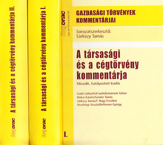 Sárközy Tamás (szerk.) - A társasági és a cégtörvény kommentárja (Gazdasági törvények kommentárjai) I-II. (2., hatályosított kiadás)