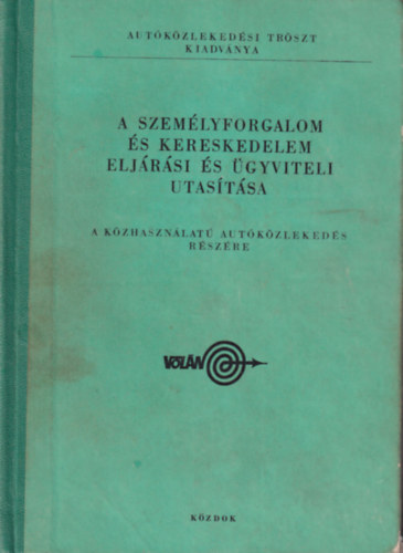 Jzsa Bla - A szemlyforgalom s kereskedelem eljrsi s gyviteli utastsa a zhasznlat autkzlekeds rszre