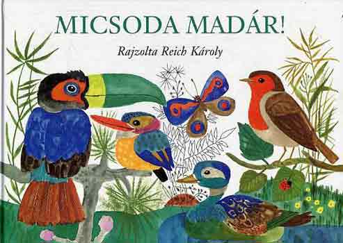 Reich K�roly  (rajzok) - Micsoda mad�r!