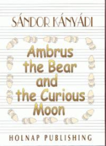 K�ny�di S�ndor - Ambrus the bear and the curious moon