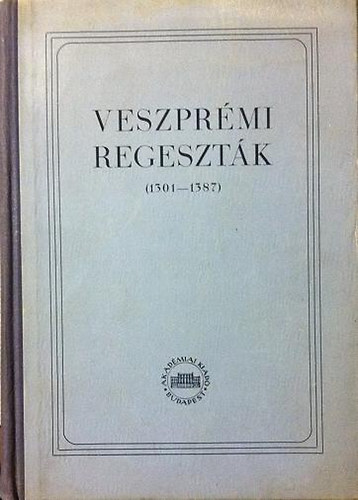 Kumorovitz L. Bern�t - Veszpr�mi regeszt�k (1301-1387)