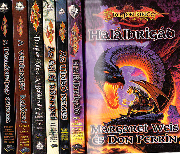 Weis - Perrin - Niles - Baker - Berberick - Niles - Knaak - Ryan) - DragonLance: K�oszh�bor� ciklus I-VI. (Hal�lbrig�d - Az utols� nemes - Az �gi �j k�nnyei - A B�bkir�ly - A v�rtenger kal�zai - A R�ser�nts-hegy ostroma)
