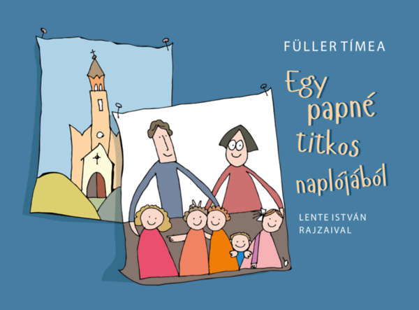 F�ller T�mea - Egy papn� titkos napl�j�b�l