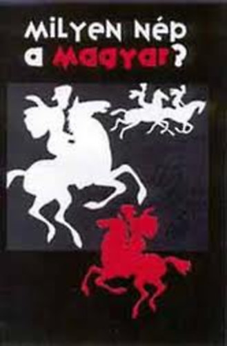 Hovanyecz Lszl szerk. - Milyen np a magyar? (Kis nemzethatroz)