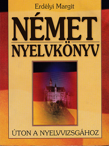 Erdlyi Margit - Nmet nyelvknyv (ton a nyelvvizsghoz)