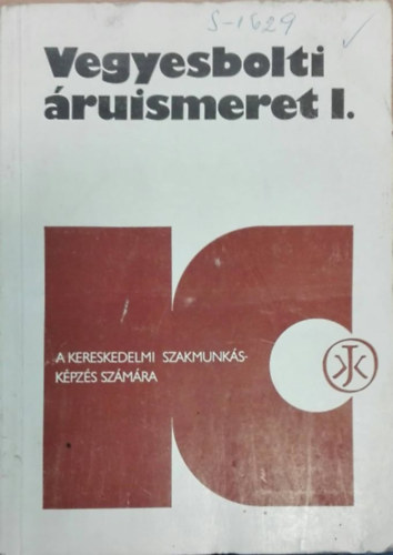 Riemer L�szl� - Vegyesbolti �ruismeret I.