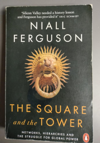 Niall Ferguson - The Square and the Tower: Networks, Hierarchies and the Struggle for Global Power