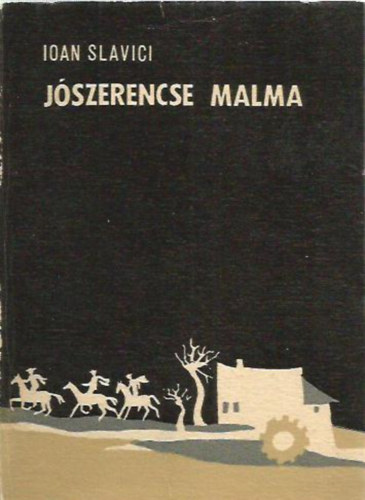 Ioan Slavici - J�szerencse malma
