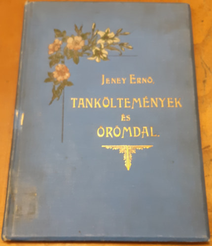 Jeney Ernő - Tanköltemények és örömdal