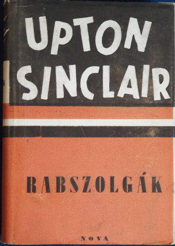 Upton Sinclair - Rabszolg�k