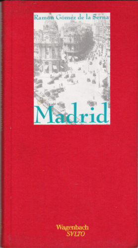 Ram�n G�mez de la Serna - Madrid