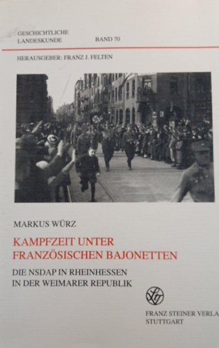 Markus W�rz - Kampfzeit unter franz�sischen Bajonetten